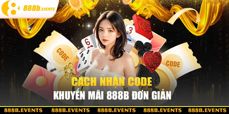 Cách nhận code ưu đãi tại 888b nhanh chóng