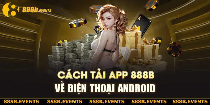 Tải app 888b nhanh chóng cho Android