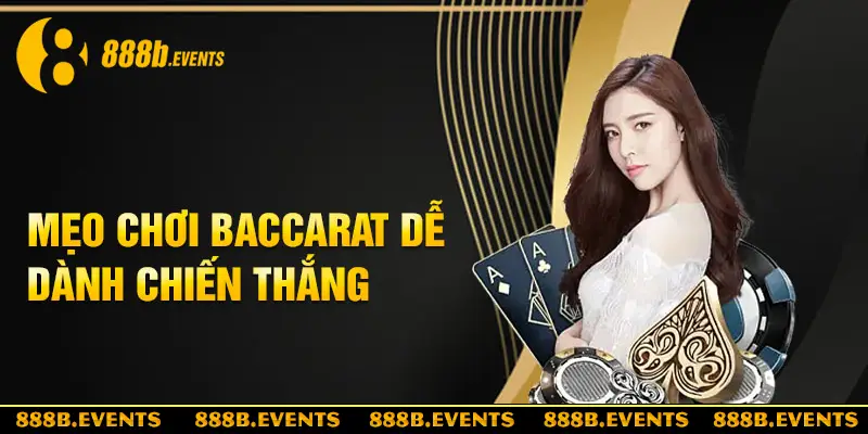 Một số mẹo nhỏ và cách chơi Baccarat luôn thắng