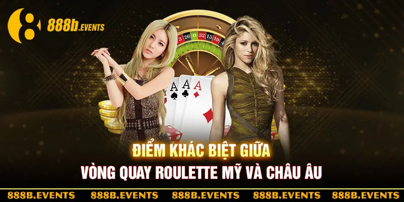 Roulette là gì? Sự khác biệt giữa Roulette Mỹ và châu Âu là gì?