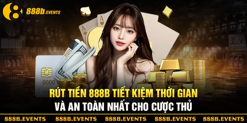 Hướng dẫn cách rút tiền 888b